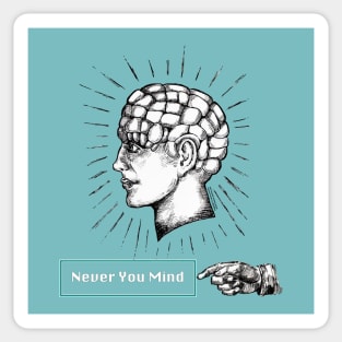 Never You Mind Sticker